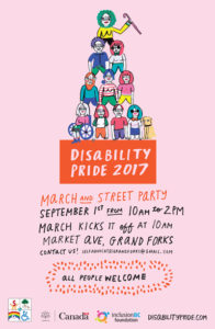 disability pride 2017. march and street party september first from 10am to 2pm. march kicks off at 10am market ave, grand forks. all people welcome